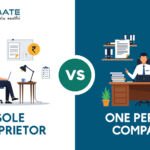 Sole Proprietor vs One Person Company in India