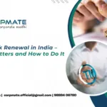 Trademark Renewal in India – Why It Matters and How to Do It
